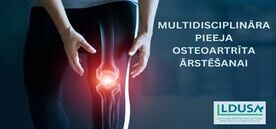 MULTIDISCIPLINĀRA PIEEJA OSTEOARTRĪTA ĀRSTĒŠANAI