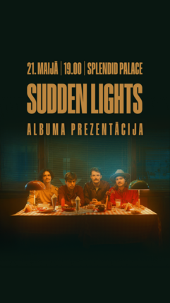 SUDDEN LIGHTS ALBUMA PREZENTĀCIJA